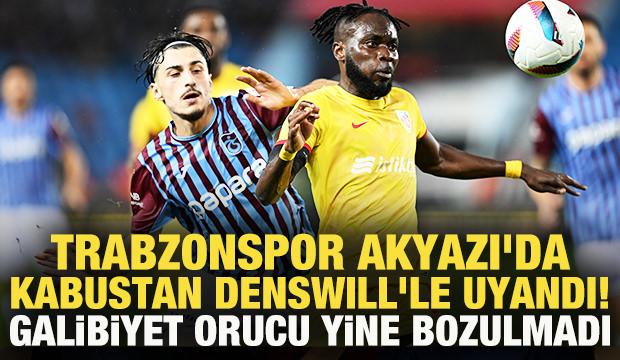 Trabzonspor Akyazı'da kabustan Denswill'le uyandı