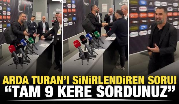 Arda Turan'ı sinirlendiren soru!