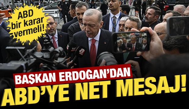 Başkan Erdoğan'dan ABD'ye net mesaj!