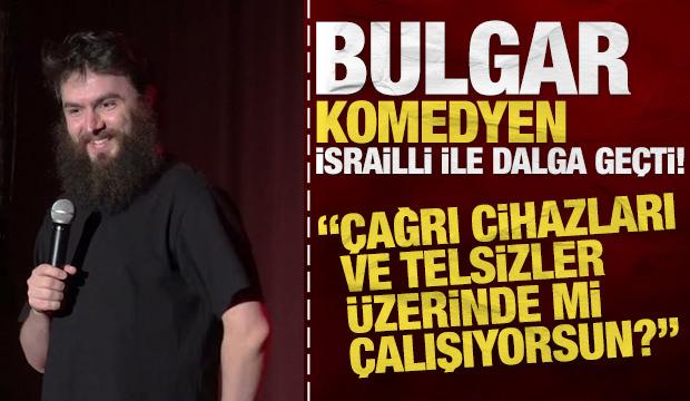 Bulgar komedyen Patrascan, İsrailli ile dalga geçti!