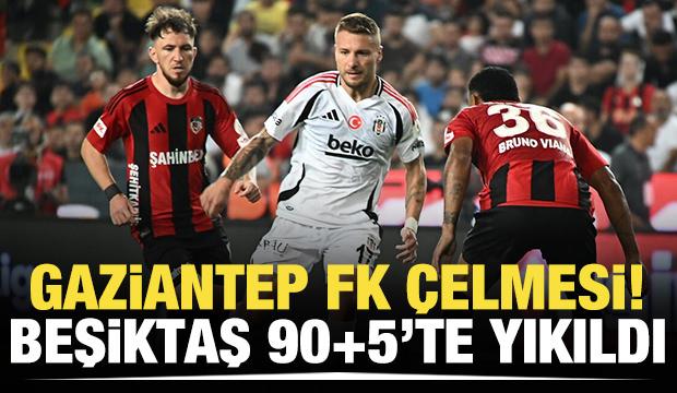 Beşiktaş, Gaziantep'te 90+5'te yıkıldı!