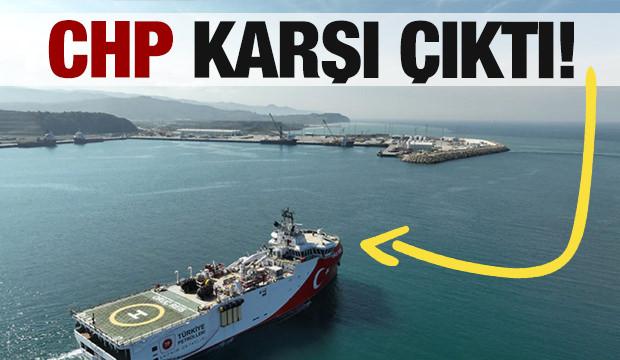 CHP petrol arama gemisi göndermeye karşı çıktı