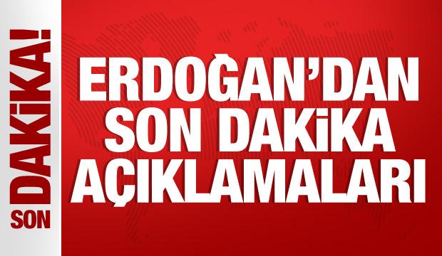 Cumhurbaşkanı Erdoğan'dan önemli açıklamalar