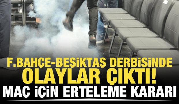 Fenerbahçe-Beşiktaş derbisinde olaylar çıktı! Maç ertelendi