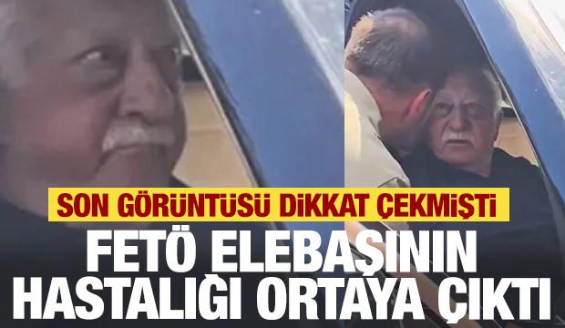 FETÖ elebaşı Gülen'in hastalığını ortaya çıktı