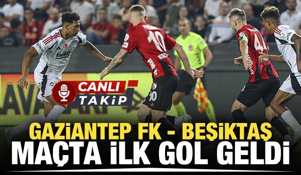 Gaziantep FK - Beşiktaş! CANLI