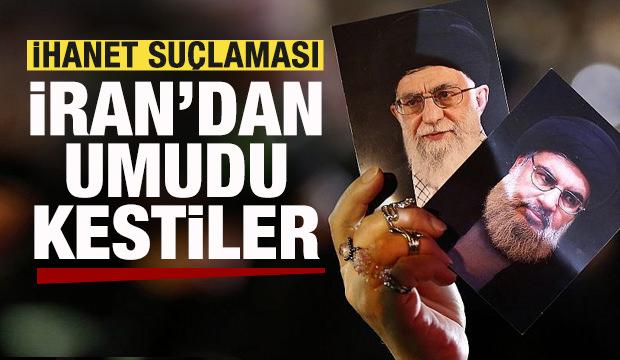 İran'dan umudu kestiler! İhanet suçlaması