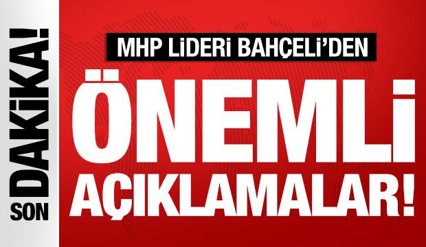 MHP Lideri Bahçeli'den önemli açıklamalar