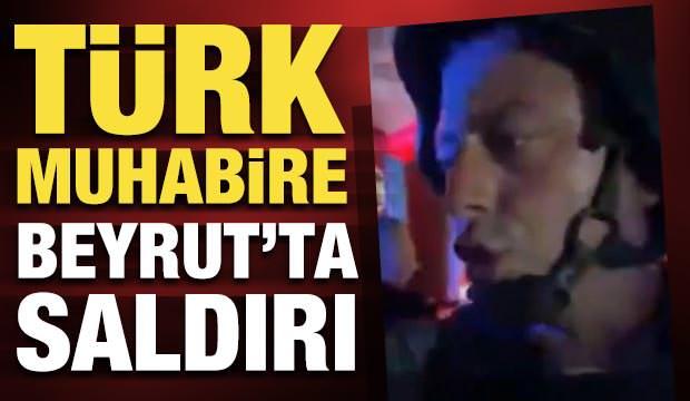 Beyrut’ta Türk muhabire canlı yayında saldırı 