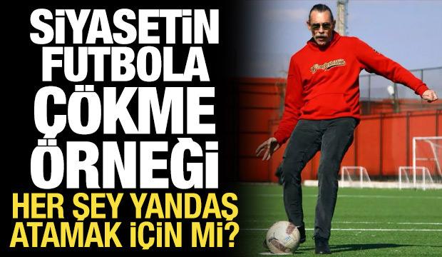 Siyasetin futbola çökme örneği