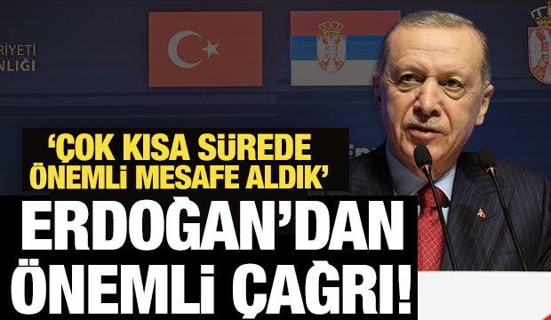 Son Dakika: Belgrad'da Erdoğan'dan önemli çağrı!