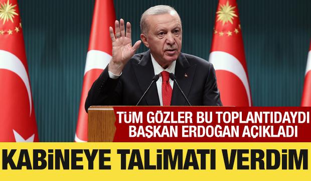 Cumhurbaşkanı Erdoğan: Kabine üyelerine gerekli talimatları verdik