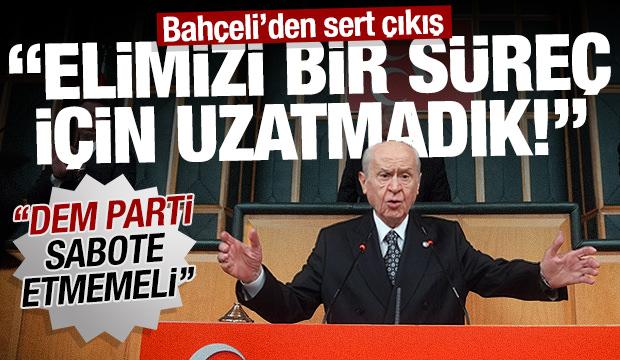 Devlet Bahçeli: Uzattığımız el yanlış anlaşılmasın