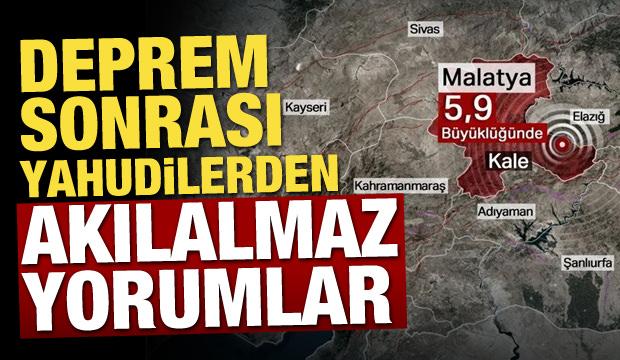 Malatya depremi sonrası İsraillilerden akılalmaz yorumlar!