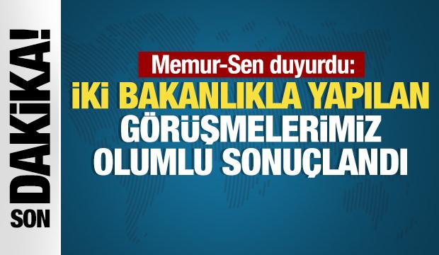 Memur-Sen'den son dakika açıklama: İki bakanlıkla yapılan görüşmeler olumlu sonuçlandı