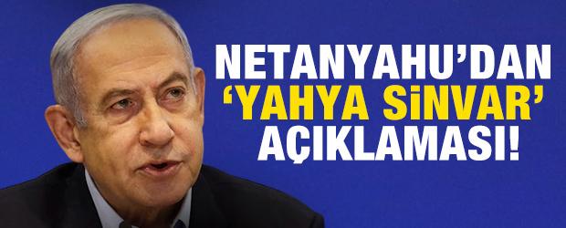 Netanyahu'dan 'Yahya Sinvar' açıklaması! 'Savaş bitmedi'