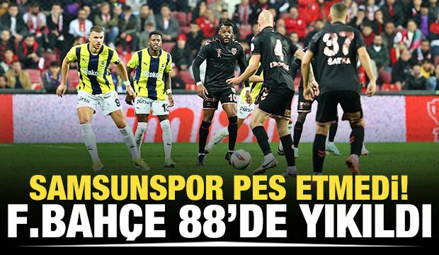 Samsunspor pes etmedi! Fenerbahçe 88'de yıkıldı