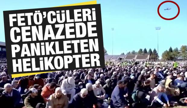 FETÖ’cüleri cenazede panikleten helikopter