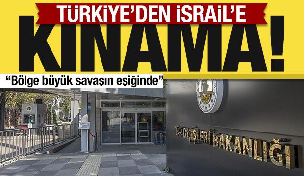 Son dakika: Dışişleri Bakanlığı'ndan İsrail'e kınama!