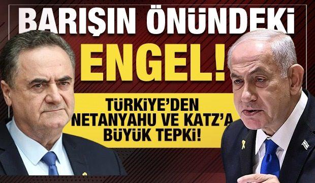 Türkiye'den Netanyahu açıklaması!