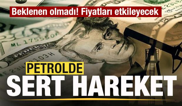 Beklenen olmadı! Petrolde sert hareket! Fiyatları etkileyecek!