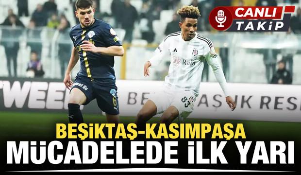 Beşiktaş - Kasımpaşa! İlk 11'ler