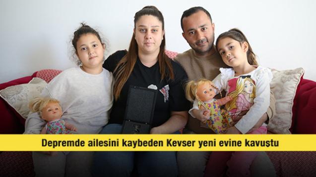 Depremde ailesini kaybeden Kevser yeni evine kavuştu 