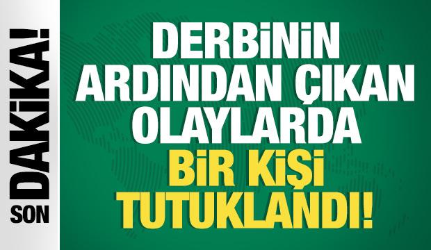 Derbi sonrası çıkan olaylarda bir tutuklama!