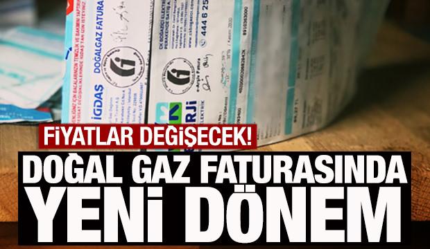 Doğal gaz faturalarında yeni dönem! Fiyatlar değişecek