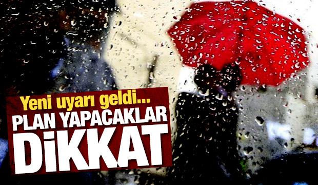 Plan yapacaklar dikkat: Meteoroloji'den yeni uyarı! 