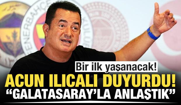 Acun Ilıcalı duyurdu! "Galatasaray'la anlaştık"