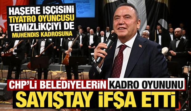 CHP’li belediyelerin kadro oyununu Sayıştay ifşa etti