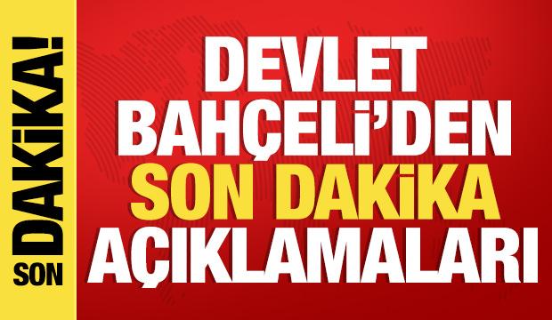 Devlet Bahçeli'den önemli açıklamalar!