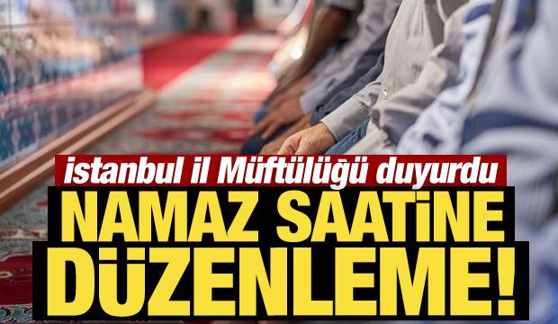 İstanbul'da namaz saatine düzenleme!