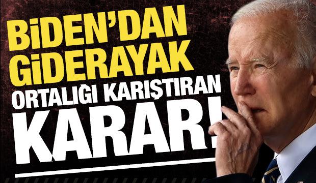 Biden'dan giderayak ortalığı karıştıran karar!