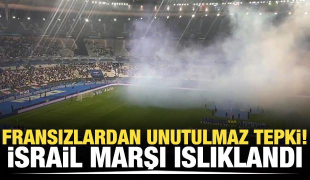 Fransızlardan unutulmaz tepki! İsrail marşı ıslıklandı