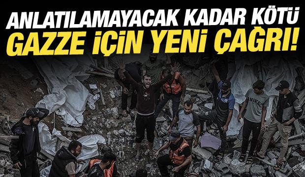 Gazze için yeni çağrı! Anlatılamayacak kadar kötü