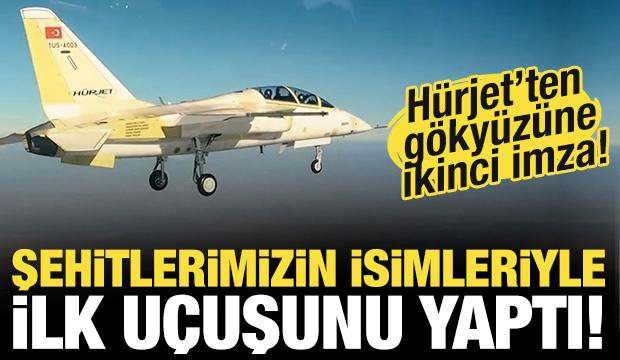 HÜRJET ikinci prototip, şehitlerimizin isimleriyle uçtu!