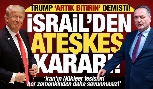 Trump 'artık bitirin' demişti: İsrail'den ateşkes kararı!