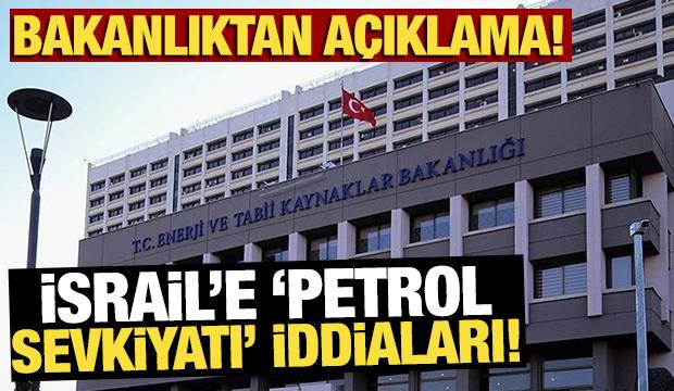 Türkiye'den İsrail’e ‘petrol sevkiyatı’ iddialarına yanıt!