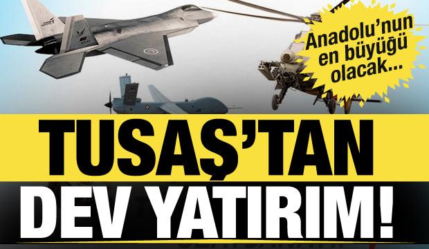 TUSAŞ'tan yeni yatırım! Çalışmalara resmen başlandı