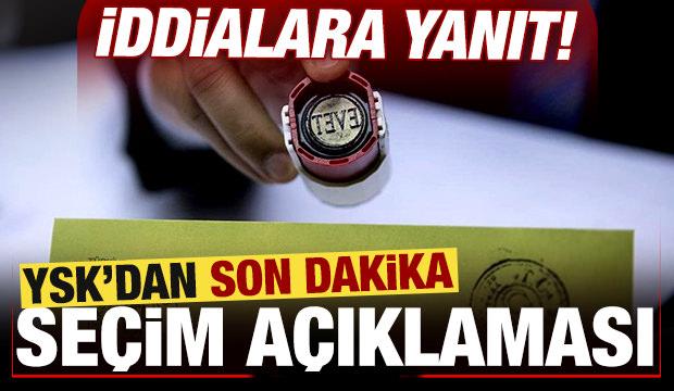 YSK'dan son dakika seçim açıklaması! İddialara yanıt