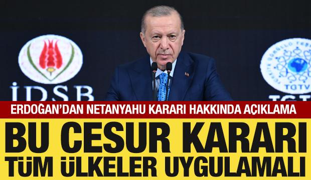 Cumhurbaşkanı Erdoğan'dan UCM'nin Netanyahu kararı hakkında açıklama