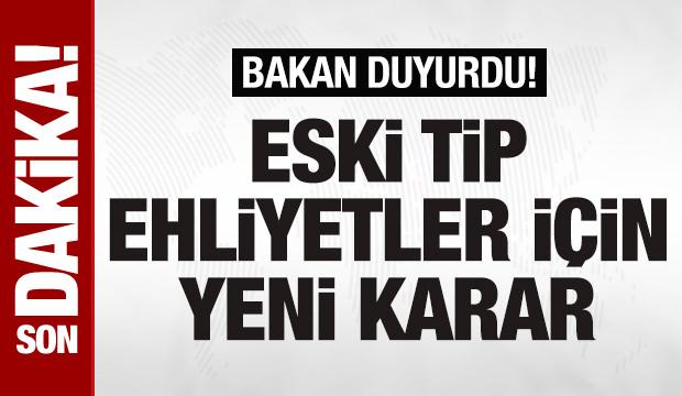 Son dakika! Eski tip ehliyetlerin yenileme süresi uzatıldı