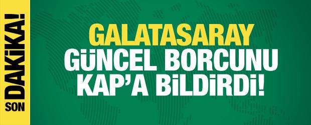 Galatasaray borcunu KAP'a bildirdi!