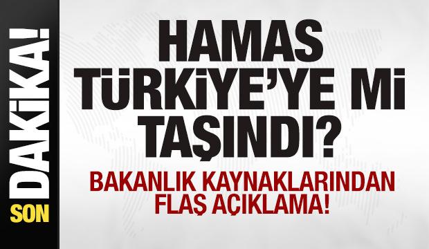 Hamas Türkiye'ye mi taşındı? Son dakika açıklaması