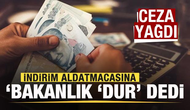 İndirim aldatmacasına bakanlık 'Dur' dedi! Ceza yağdı