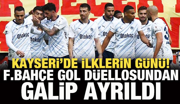 Kayseri'de ilklerin günü! Fenerbahçe, 3 puanı yarım düzine golle aldı