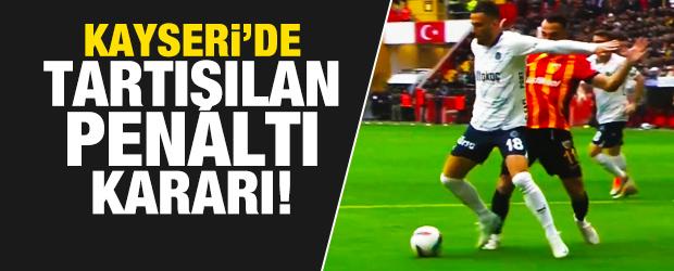 Kayseri'de tartışılan penaltı kararı!