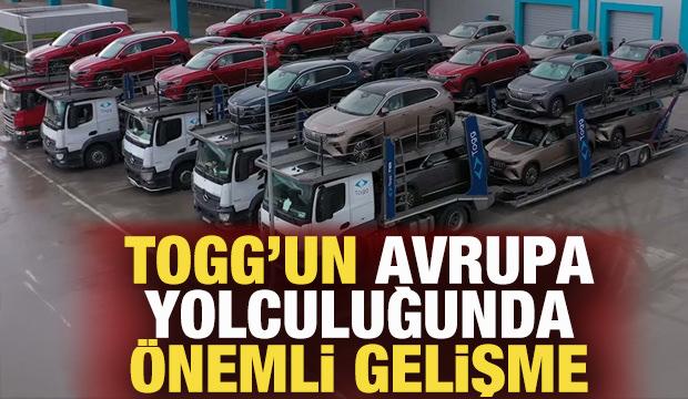 TOGG'un Avrupa yolculuğu için önemli adım